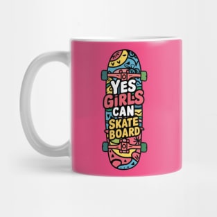 Yes Girls Can Skateboard Mug